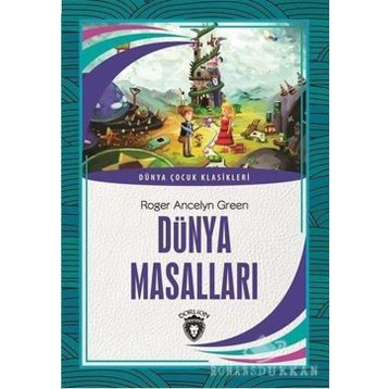 DÜNYA MASALLARI - ROGER ANCELYN GREEN