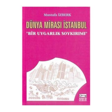 Dünya Mirası İstanbul - Mustafa İzberk