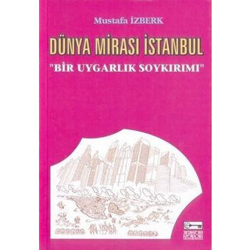 Dünya Mirası İstanbul - Mustafa İzberk