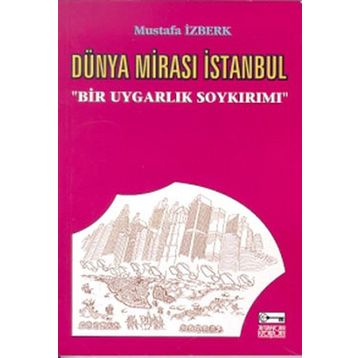 Dünya Mirası İstanbul - Mustafa İzberk