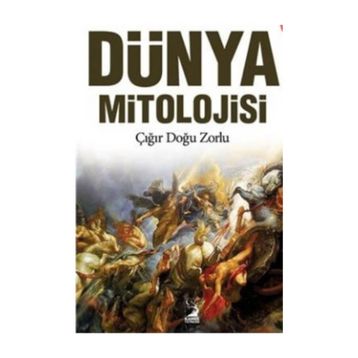 Dünya Mitolojisi - Çığır Doğu Zorlu