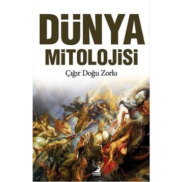 Dünya Mitolojisi - Çığır Doğu Zorlu