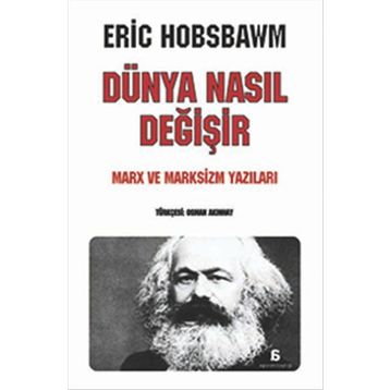 Dünya Nasıl Değişir - eric j hobsbawn