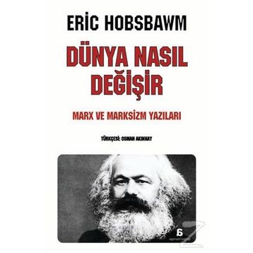 Dünya Nasıl Değişir - eric j hobsbawn