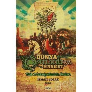 Dünya Osmanlıya Hasret - İsmail Çolak