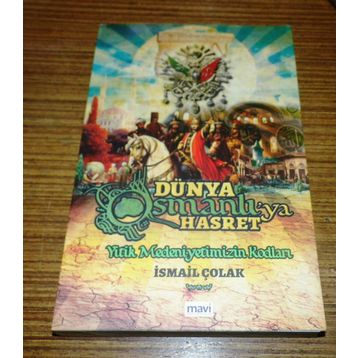Dünya Osmanlıya Hasret - İsmail Çolak