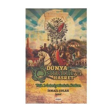 Dünya Osmanlıya Hasret - İsmail Çolak