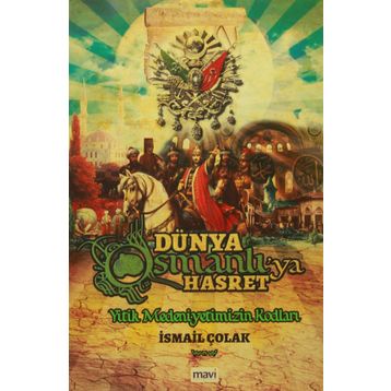 Dünya Osmanlıya Hasret - İsmail Çolak