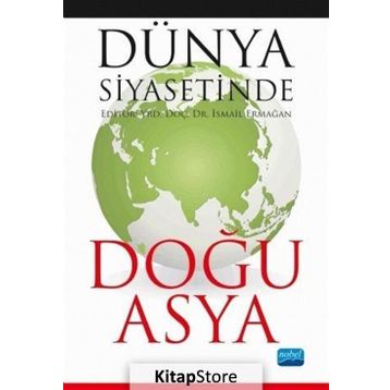Dünya Siyasetinde Doğu Asya - İsmail Ermağan