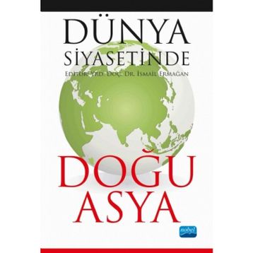 Dünya Siyasetinde Doğu Asya - İsmail Ermağan