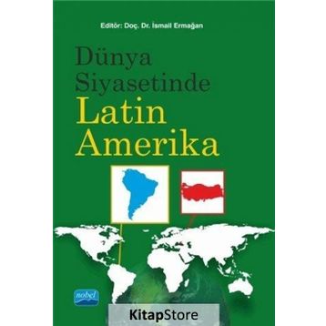 Dünya Siyasetinde Latin Amerika - İsmail Ermağan