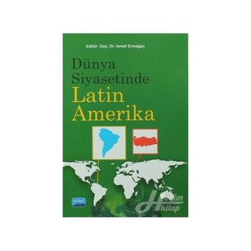 Dünya Siyasetinde Latin Amerika - İsmail Ermağan