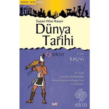 Dünya Tarihi 1. Cilt İlkçağ - Susan Wise Bauer