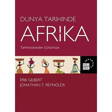 Dünya Tarihinde Afrika - Erik Gilbert Jonathan T. Reynolds