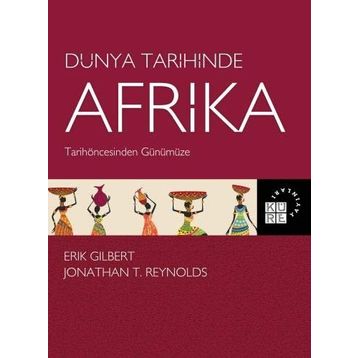 Dünya Tarihinde Afrika - Erik Gilbert Jonathan T. Reynolds