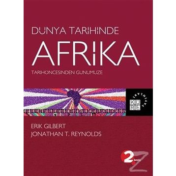 Dünya Tarihinde Afrika - Erik Gilbert Jonathan T. Reynolds