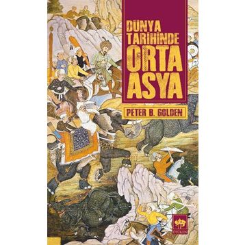 Dünya Tarihinde Orta Asya - Peter B. Golden