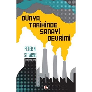 Dünya Tarihinde Sanayi Devrimi - Peter N. Stearns