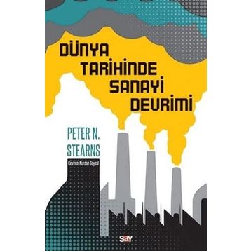 Dünya Tarihinde Sanayi Devrimi - Peter N. Stearns