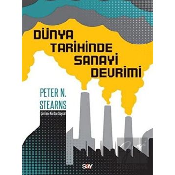 Dünya Tarihinde Sanayi Devrimi - Peter N. Stearns