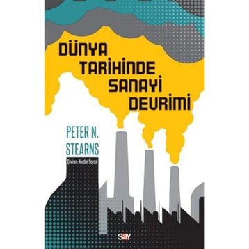 Dünya Tarihinde Sanayi Devrimi - Peter N. Stearns