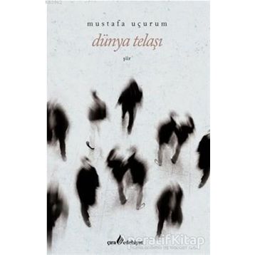 DÜNYA TELAŞI - MUSTAFA UÇURUM