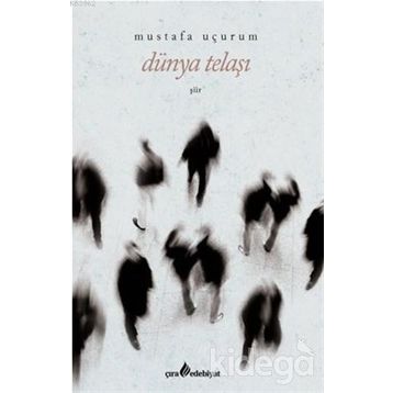 DÜNYA TELAŞI - MUSTAFA UÇURUM