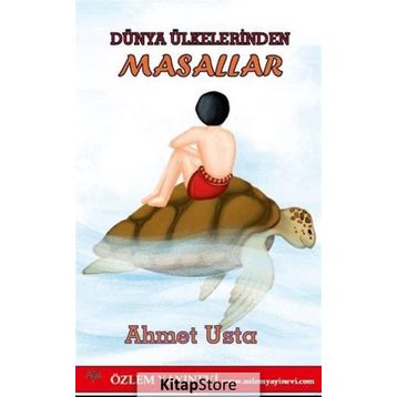Dünya Ülkelerinden Masallar - Ahmet Usta