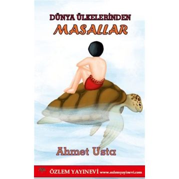 Dünya Ülkelerinden Masallar - Ahmet Usta