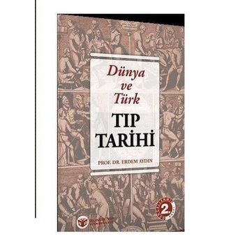 Dünya ve Türk Tıp Tarihi - Erdem Aydın