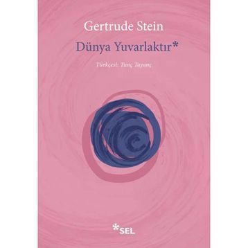 Dünya Yuvarlaktır - Gertrude Stein