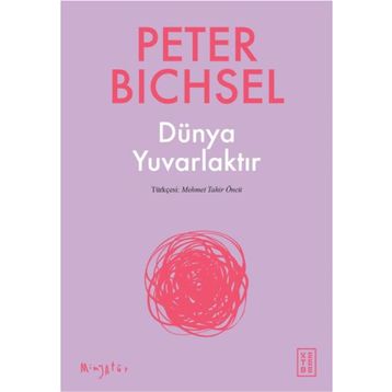 Dünya Yuvarlaktır - Peter Bichsel