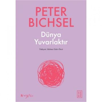 Dünya Yuvarlaktır - Peter Bichsel