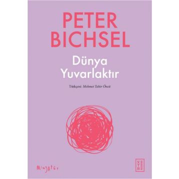 Dünya Yuvarlaktır - Peter Bichsel