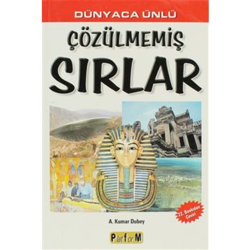 DÜNYACA ÜNLÜ ÇÖZÜLMEMİŞ SIRLAR - A. KUMAR DUBEY