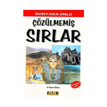 DÜNYACA ÜNLÜ ÇÖZÜLMEMİŞ SIRLAR - A. KUMAR DUBEY