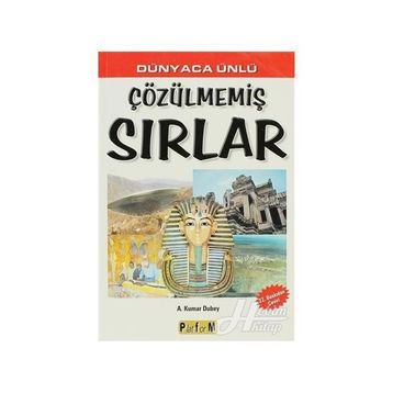 DÜNYACA ÜNLÜ ÇÖZÜLMEMİŞ SIRLAR - A. KUMAR DUBEY