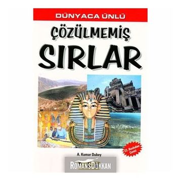 DÜNYACA ÜNLÜ ÇÖZÜLMEMİŞ SIRLAR - A. KUMAR DUBEY