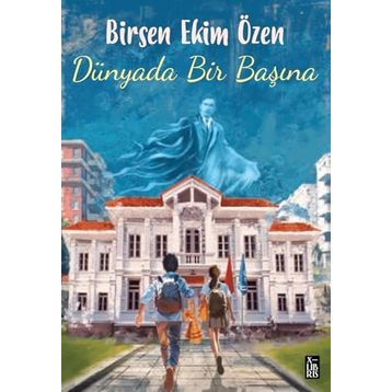 Dünyada Bir Başına Birsen Ekim Özen
