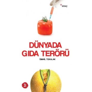 Dünyada Gıda Terörü - İsmail Tokalak