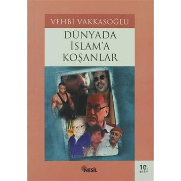 DÜNYADA İSLAM`A KOŞANLAR - VEHBI VAKKASOĞLU