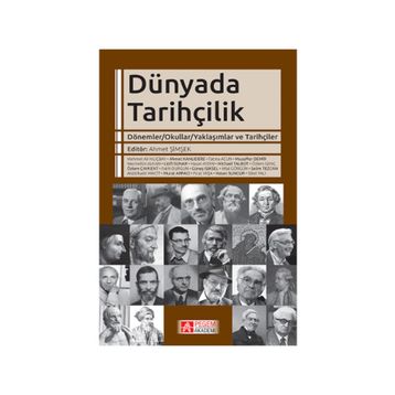 Dünyada Tarihçilik - Muzaffer Demir Ahmet Şimşek Fatih Durgun Hasan Aydın Özlem Genç Özlem Çaykent Güneş Işıksel Michael Talbot Necmettin Alkan Hasan Sungur Hilal Görgün Fatma Acun Lütfi Sunar Mehmet Ali Kılıçbay Ahmet Kanlıdere Fırat Yaşa Murat Arpacı Si