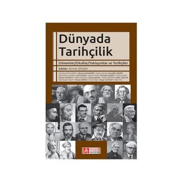 Dünyada Tarihçilik - Muzaffer Demir Ahmet Şimşek Fatih Durgun Hasan Aydın Özlem Genç Özlem Çaykent Güneş Işıksel Michael Talbot Necmettin Alkan Hasan Sungur Hilal Görgün Fatma Acun Lütfi Sunar Mehmet Ali Kılıçbay Ahmet Kanlıdere Fırat Yaşa Murat Arpacı Si