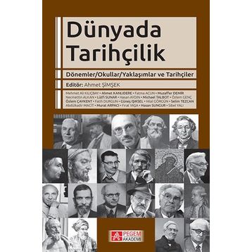 Dünyada Tarihçilik - Muzaffer Demir Ahmet Şimşek Fatih Durgun Hasan Aydın Özlem Genç Özlem Çaykent Güneş Işıksel Michael Talbot Necmettin Alkan Hasan Sungur Hilal Görgün Fatma Acun Lütfi Sunar Mehmet Ali Kılıçbay Ahmet Kanlıdere Fırat Yaşa Murat Arpacı Si