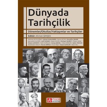Dünyada Tarihçilik - Muzaffer Demir Ahmet Şimşek Fatih Durgun Hasan Aydın Özlem Genç Özlem Çaykent Güneş Işıksel Michael Talbot Necmettin Alkan Hasan Sungur Hilal Görgün Fatma Acun Lütfi Sunar Mehmet Ali Kılıçbay Ahmet Kanlıdere Fırat Yaşa Murat Arpacı Si