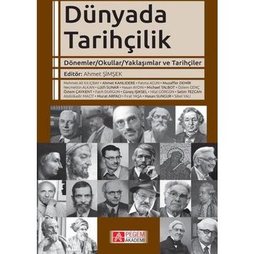 Dünyada Tarihçilik - Muzaffer Demir Ahmet Şimşek Fatih Durgun Hasan Aydın Özlem Genç Özlem Çaykent Güneş Işıksel Michael Talbot Necmettin Alkan Hasan Sungur Hilal Görgün Fatma Acun Lütfi Sunar Mehmet Ali Kılıçbay Ahmet Kanlıdere Fırat Yaşa Murat Arpacı Si