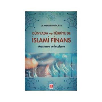 Dünyada Ve Türkiye'de İslami Finans - Mercan Hatipoğlu