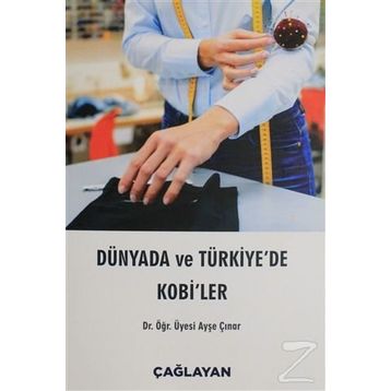 Dünyada ve Türkiye'de Kobi'ler - Ayşe Çınar