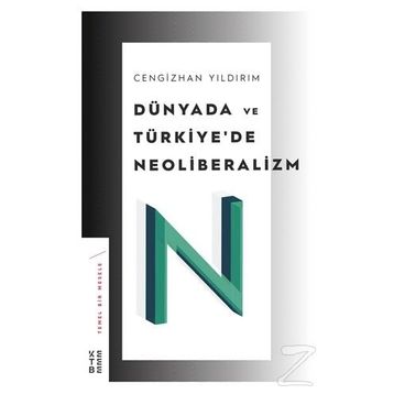 Dünyada ve Türkiye'de Neoliberalizm - Cengizhan Yıldırım