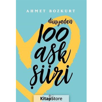 Dünyadan 100 Aşk Şiiri - Ahmet Bozkurt